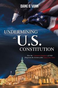 Cover image for Undermining the U.S. Constitution