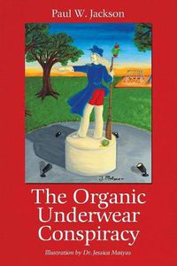 Cover image for The Organic Underwear Conspiracy