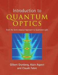 Cover image for Introduction to Quantum Optics: From the Semi-classical Approach to Quantized Light