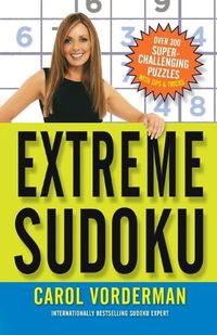 Cover image for Extreme Sudoku: Over 300 Super-Challenging Puzzles with Tips & Tricks