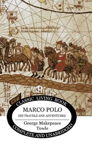 Cover image for Marco Polo: his travels and adventures