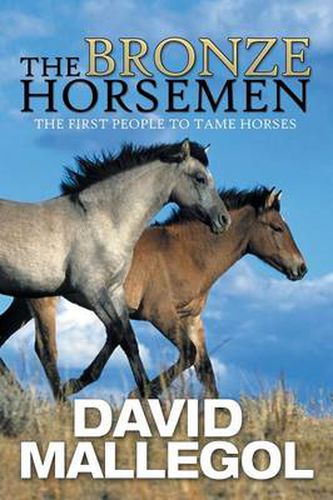 Cover image for The Bronze Horsemen: The First People to Tame Horses