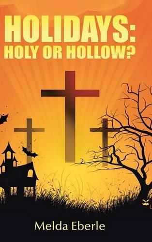 Cover image for Holidays: Holy or Hollow?