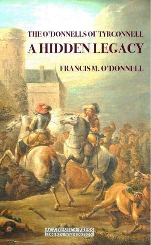 Cover image for The O'Donnells of Tyrconnell: A Hidden Legacy