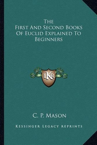 Cover image for The First and Second Books of Euclid Explained to Beginners