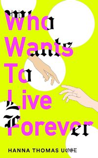 Cover image for Who Wants to Live Forever