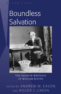 Cover image for Boundless Salvation: The Shorter Writings of William Booth
