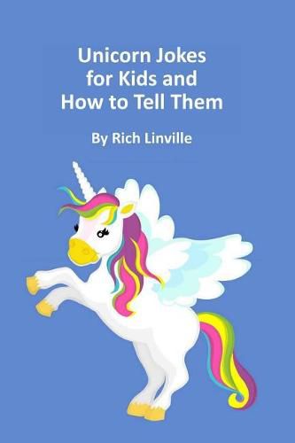 Cover image for Unicorn Jokes for Kids and How to Tell Them