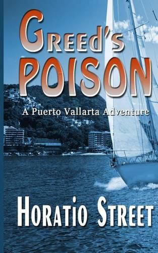 Cover image for Greed's Poison: A Puerto Vallarta Adventure