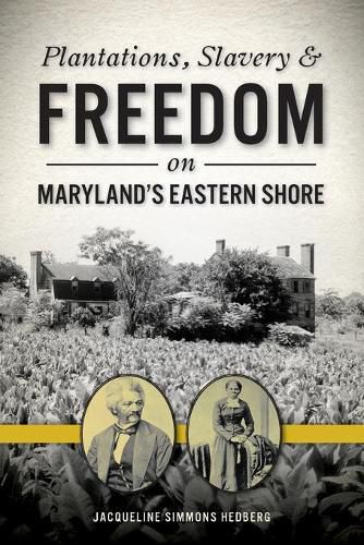 Cover image for Plantations, Slavery & Freedom on Maryland's Eastern Shore