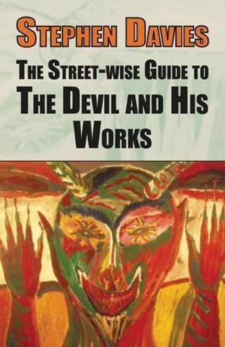 The Street-eise Guide to the Devil and His Works