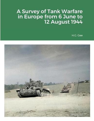 Cover image for A Survey of Tank Warfare in Europe from 6 June to 12 August 1944