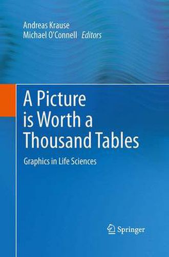 Cover image for A Picture is Worth a Thousand Tables: Graphics in Life Sciences