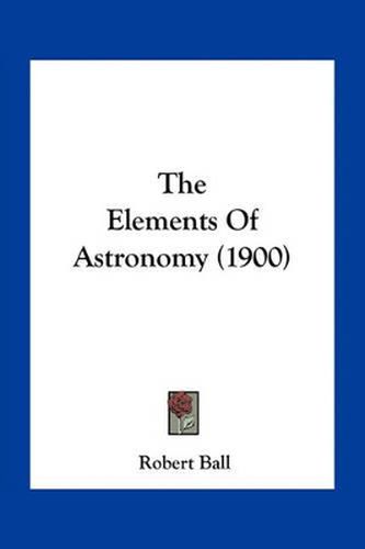 Cover image for The Elements of Astronomy (1900)