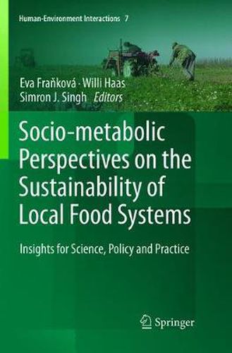 Cover image for Socio-Metabolic Perspectives on the Sustainability of  Local Food Systems: Insights for Science, Policy and Practice