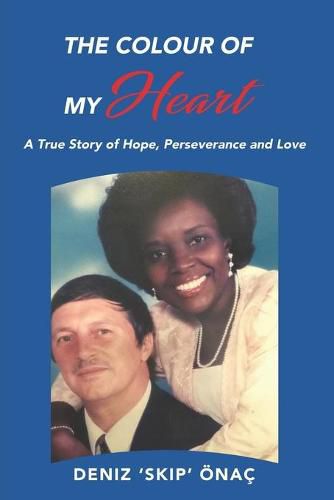 Cover image for The Colour Of My Heart: A True Story of Hope, Perseverance and Love