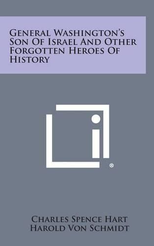 Cover image for General Washington's Son of Israel and Other Forgotten Heroes of History