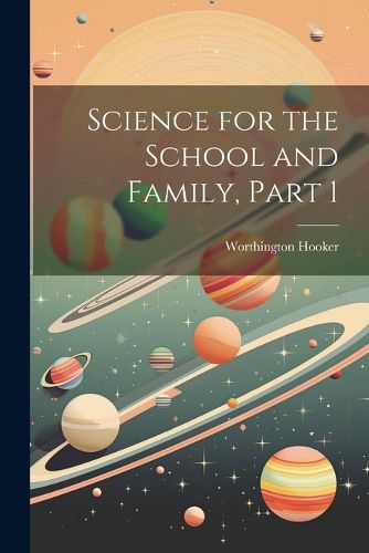 Cover image for Science for the School and Family, Part 1