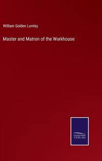 Cover image for Master and Matron of the Workhouse