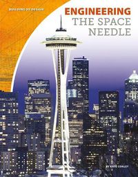 Cover image for Engineering the Space Needle