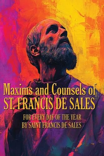 Cover image for Maxims and Counsels of ST. FRANCIS DE SALES
