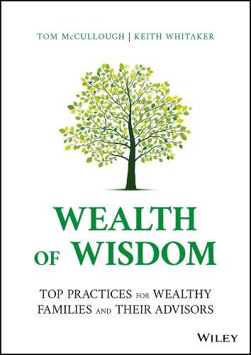 Cover image for Wealth of Wisdom: Top Practices for Wealthy Famili es and Their Advisors