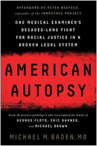 Cover image for American Autopsy: One Medical Examiner's Decades-Long Fight for Racial Justice in a Broken Legal System