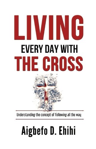 Cover image for Living Every Day with the Cross