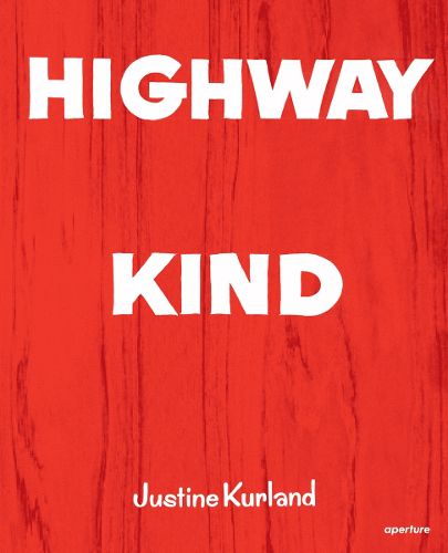 Justine Kurland: Highway Kind