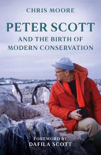 Cover image for Peter Scott and the Birth of Modern Conservation