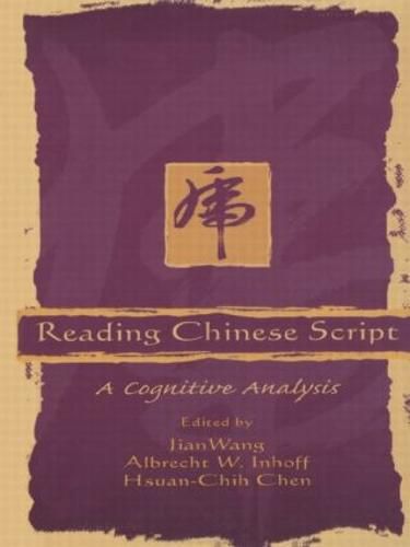 Reading Chinese Script: A Cognitive Analysis