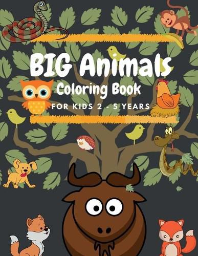 Cover image for BIG Animals Coloring Book for Kids: Preschool and Kindergarten Easy Coloring Book with Simple and large animal designs