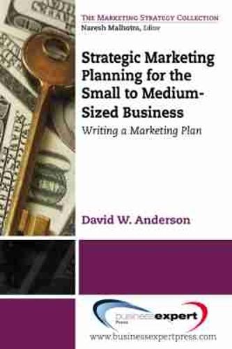 Cover image for Strategic Marketing Planning for the Small to Medium Sized Business