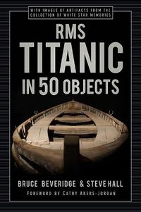 Cover image for RMS Titanic in 50 Objects