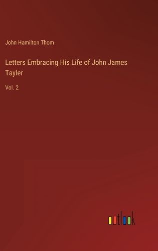 Cover image for Letters Embracing His Life of John James Tayler