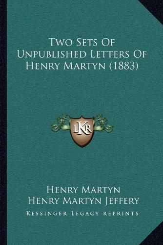 Two Sets of Unpublished Letters of Henry Martyn (1883)