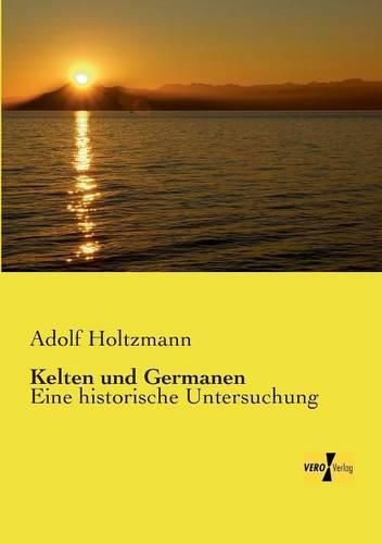 Cover image for Kelten und Germanen: Eine historische Untersuchung