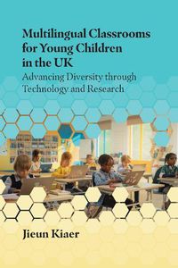 Cover image for Multilingual Classrooms for Young Children in the UK