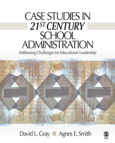 Cover image for Case Studies in 21st Century School Administration: Addressing Challenges for Educational Leadership