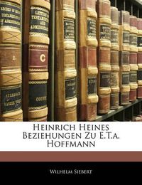 Cover image for Heinrich Heines Beziehungen Zu E.T.A. Hoffmann