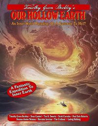 Cover image for Our Hollow Earth: An Inner World Paradise, Or A Gateway To Hell?
