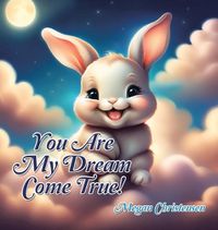 Cover image for You Are My Dream Come True!