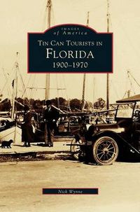 Cover image for Tin Can Tourists in Florida 1900-1970