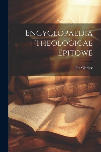 Cover image for Encyclopaedia Theologicae Epitowe