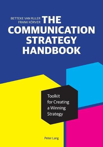 Cover image for The Communication Strategy Handbook: Toolkit for Creating a Winning Strategy