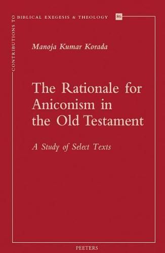 Cover image for The Rationale for Aniconism in the Old Testament: A Study of Select Texts