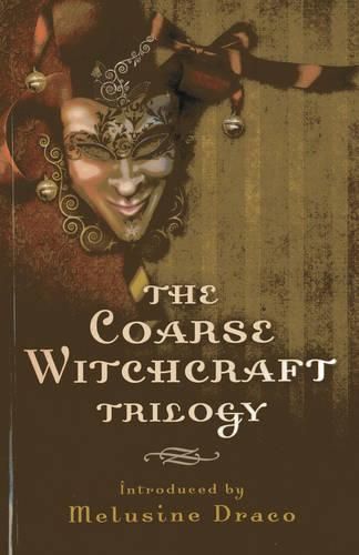 Cover image for Coarse Witchcraft Trilogy, The