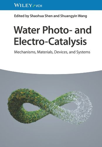 Cover image for Water Photo- and Electro-Catalysis Mechanisms, Materials, Devices and Systems