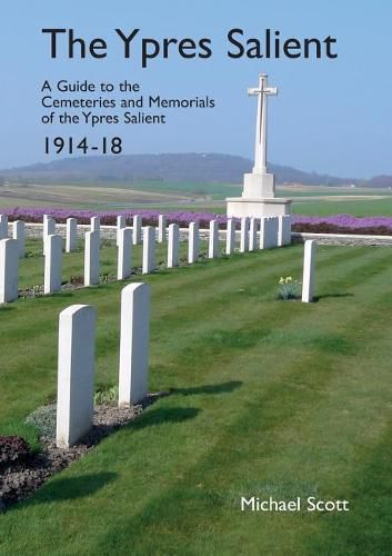 Cover image for The Ypres Salient: A Guide to the Cemeteries and Memorials of the Ypres Salient 1914-18