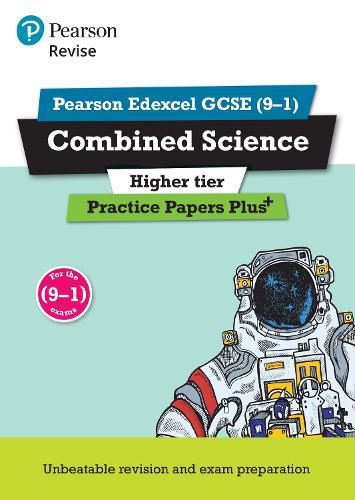 Cover image for Pearson REVISE Edexcel GCSE (9-1) Combined Science Higher Practice Papers Plus: for home learning, 2022 and 2023 assessments and exams